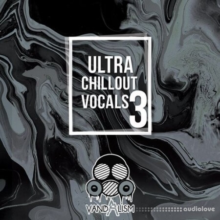 Vandalism Ultra Chillout Vocals 3