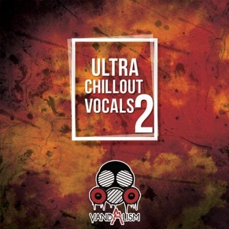 Vandalism Ultra Chillout Vocals 2 [WAV]