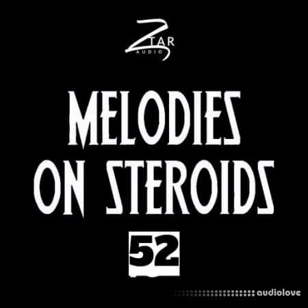 Ztar Audio Melodies On Steroids 52 [WAV]