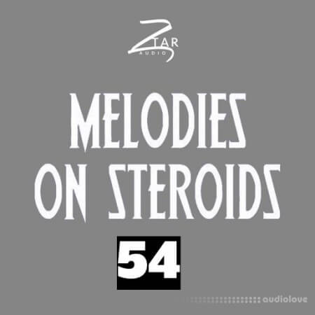 Ztar Audio Melodies On Steroids 54 [WAV]