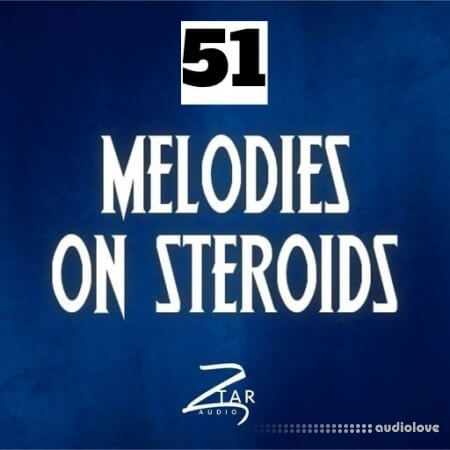 Ztar Audio Melodies On Steroids 51 [WAV]
