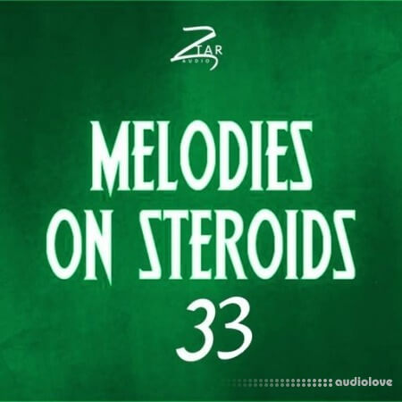 Ztar Audio Melodies On Steroids 33 [WAV]