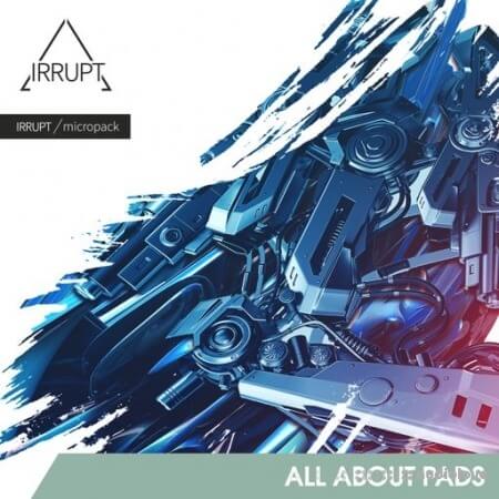 Irrupt All About Pads [WAV]