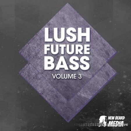 New Beard Media Lush Future Bass Vol.3 [WAV]