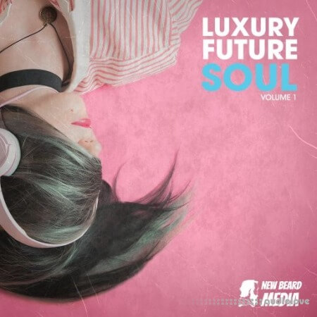 New Beard Media Luxury Future Soul Vol.3 [WAV]