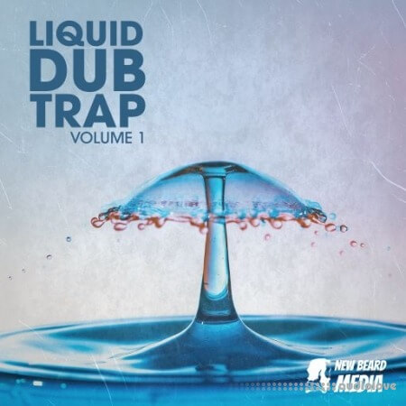 New Beard Media Liquid Dub Trap Vol.1