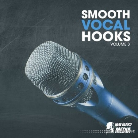 New Beard Media Smooth Vocal Hooks Vol.3 [WAV]