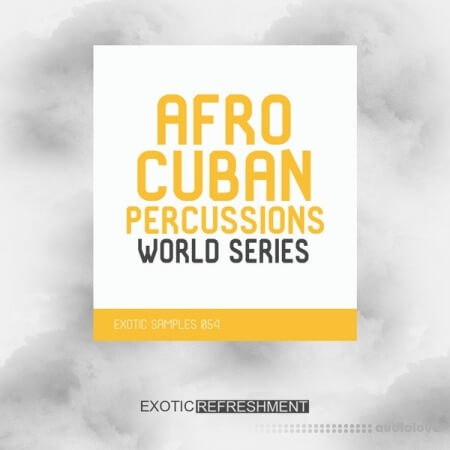 Exotic Refreshment Afro Cuban Percussions World Series Drum Sample Pack [WAV]