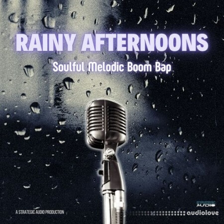 Strategic Audio Rainy Afternoons: Soulful Melodic Boom Bap [WAV]