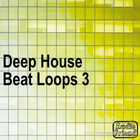 AudioFriend Deep House Beat Loops 3 [WAV]