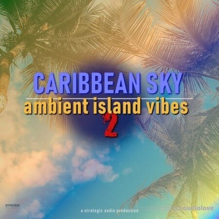 Strategic Audio Caribbean Sky Ambient Island Vibes 2 [WAV]