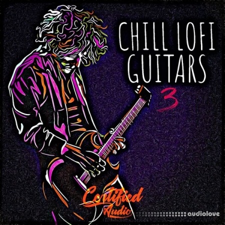 Certified Audio Chill Lo-Fi Guitars 3 [WAV]