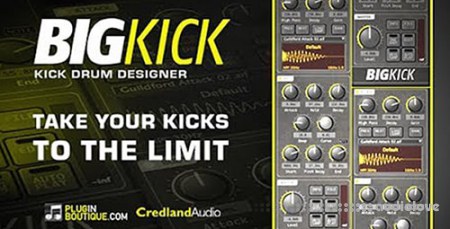 Credland Audio BigKick v1.9.4 / v1.7.2 [WiN, MacOSX]
