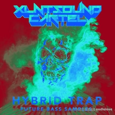 XLNTSOUND CARTEL (BONUS: Hybrid Trap/Future Bass Growls, Basses & Loops)