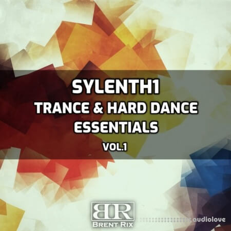Brent Rix Sylenth1 Trance and Hard Dance Essentials Vol.1 [MiDi, Synth Presets]