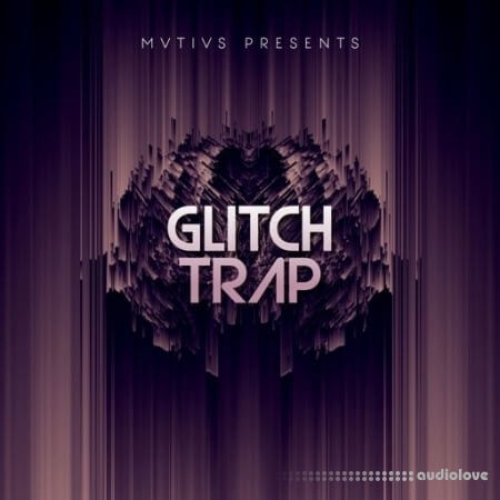 Blissful Audio MVTIVS Glitch Trap [WAV]