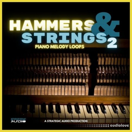Strategic Audio Hammers & Strings 2: Piano Melody Loops [WAV]