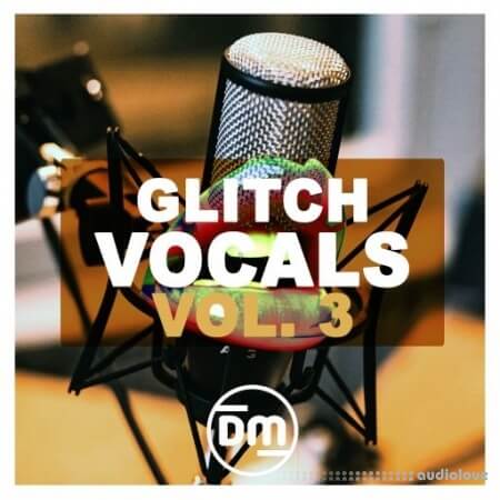 Dirty Music Glitch Vocals Vol. 3 [WAV]