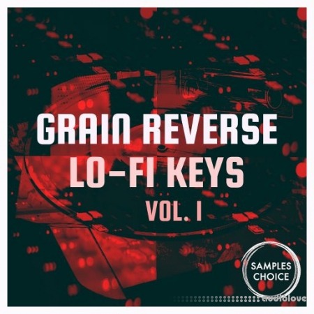 Samples Choice Grain Reverse Lo-fi Keys Vol 1