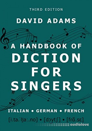 A Handbook of Diction for Singers: Italian, German, French, 3rd Edition