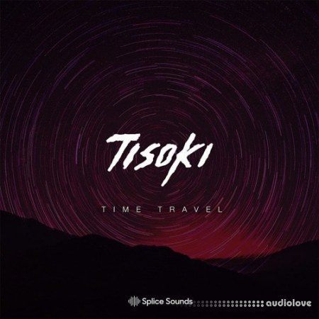 Splice Sounds Tisoki Time Travel Sample Pack [WAV, Synth Presets]