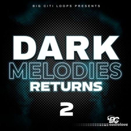 Big Citi Loops Dark Melodies Returns 2 [WAV]