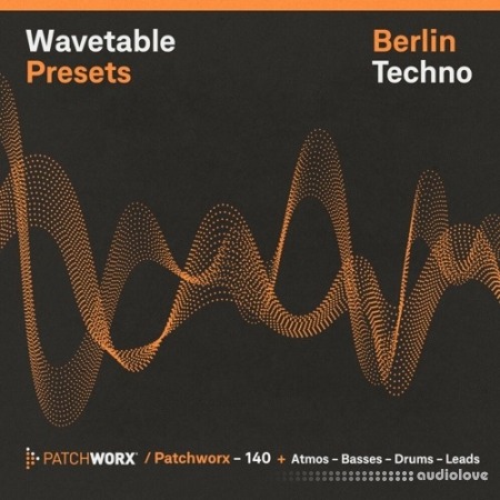 Loopmasters Patchworx 140 Berlin Techno Wavetable Presets [WAV, MiDi, Synth Presets]