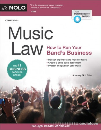 Music Law: How to Run Your Band's Business,10th Edition