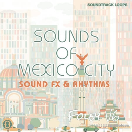 Soundtrack Loops Foley V6 Sounds Of Mexico City [WAV]