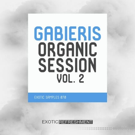 Exotic Refreshment Gabieris Organic Session Vol.2 [WAV]