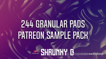 Shrunkyq Granular Pads Patreon Sample Pack [WAV]