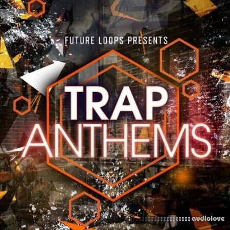 Future Loops Trap Anthems [WAV]