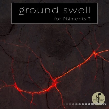 Seed Audio Ground Swell [Synth Presets]
