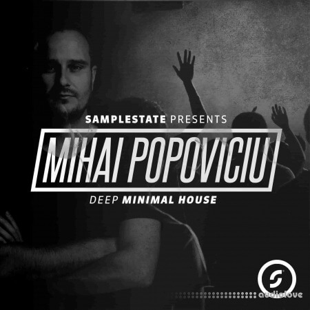 Samplestate Mihai Popoviciu Deep Minimal House [MULTiFORMAT]