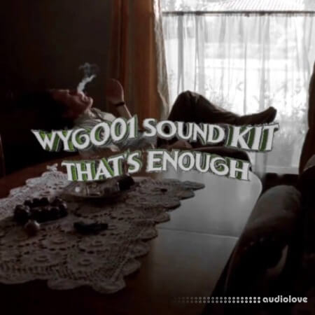 Wygo That’s Enough (Sound Kit) [WAV, MiDi, Synth Presets]