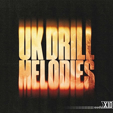 X10 UK DRILL MELODIES [WAV]