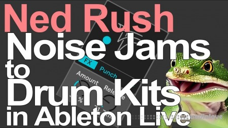 Ned Rush Noise Jams to Drum Kits [DAW Templates]