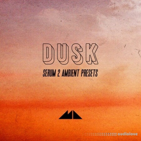 ModeAudio Dusk Serum 2 Ambient Presets [Synth Presets]