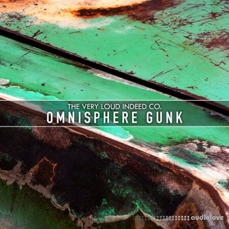 The Very Loud Indeed Co. Omnisphere Gunk [Synth Presets]