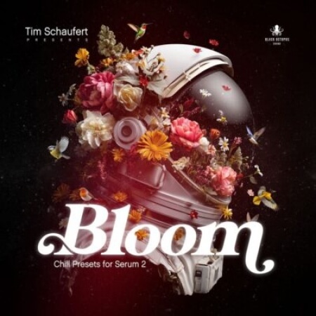 Black Octopus Sound Bloom Chill Presets for Serum 2 by Tim Schaufert [Synth Presets]