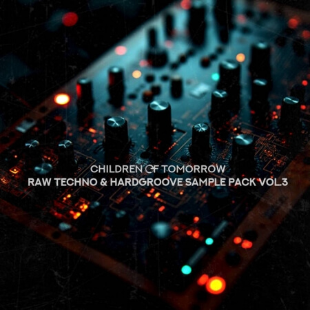 Children Of Tomorrow Arnaud Le Texier Raw Techno and Hardgroove Sample Pack Vol.3 [WAV]