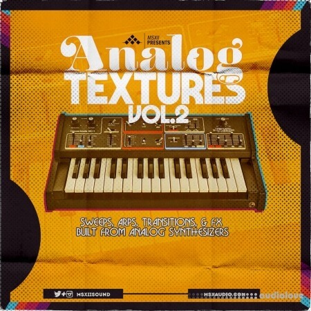 MSXII Sound Design Analog Textures Vol.2 The Sweeps, Arps, and Transition FX [WAV, Maschine, Ableton Live]