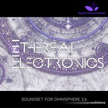 Touch The Universe Ethereal Electronics Library for Omnisphere [Synth Presets]