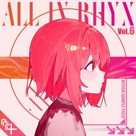 RHYX All In Rhyx Vol.6 [WAV, MiDi, DAW Templates]